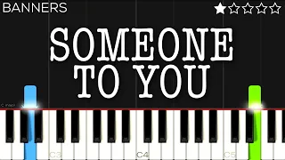 BANNERS - Someone To You | EASY Piano Tutorial