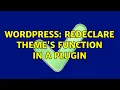 Wordpress Redeclare theme s function in a plugin 4 Solutions