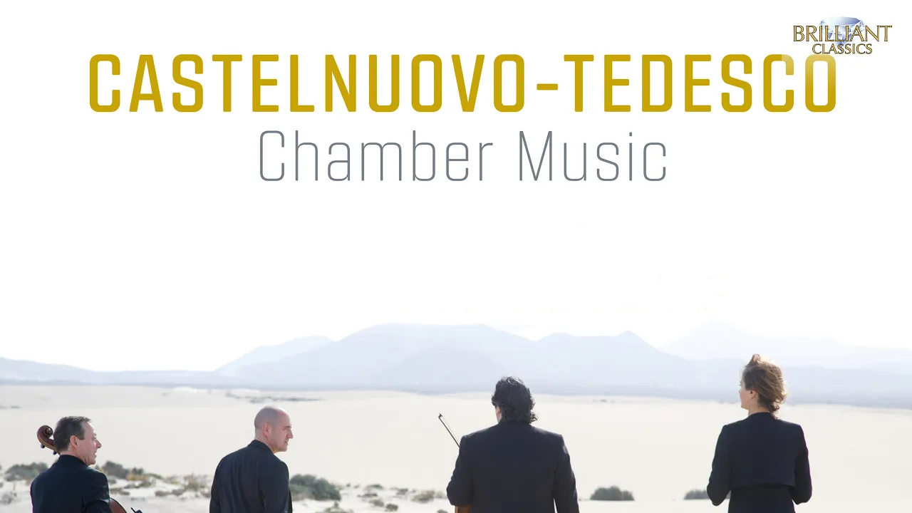 Castelnuovo-Tedesco: Chamber Music