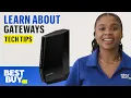 Learning About Gateways - Tech Tips from Best Buy