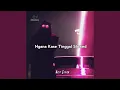 Download Lagu Ngana Kase Tinggal (Slowed)