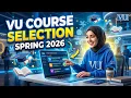 Virtual University Course Selection Spring 2026 Complete Guide VU LMS Course Selection Method