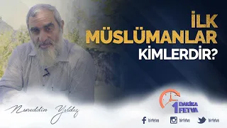 İlk Müslümanlar kimlerdir?
