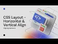 CSS Layout - Horizontal Vertical Align CSS Tutorial In Hindi Part 40
