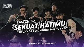 dj sekuat hatimu lastchild x drop berondong tua bootleg