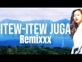 Download Lagu ITEW-ITEW JUGA REMIX