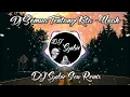 Download Lagu Dj Semua Tentang Kita - Full Bass Santuy Terbaru 2020 (DJ Syabie Slow Remix)