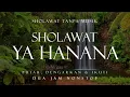Download Lagu Sholawat Ya Hanana Tanpa Musik || 2 Jam Nonstop