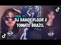 Download Lagu DJ DANCE FLOOR THAILAND X TOMATO BRAZIL VIRAL TIK TOK TERBARU 