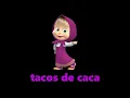 Download Lagu tacos de caca masha