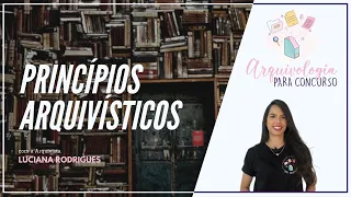 Aula 06 - Princípios arquivísticos