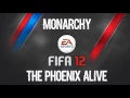 Monarchy - The Phoenix Alive (Kris Menace Remix) (FIFA 12 Soundtrack)