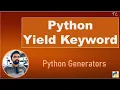 Python Tutorial Yield Keyword in Python Python Generators Return vs Yield