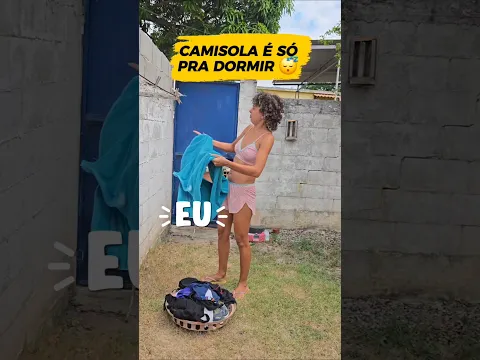 CAMISOLA É SÓ PRA DORMIR #humor