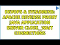 DevOps SysAdmins Apache Reverse Proxy Java Application Server CLOSE - WAIT Connections