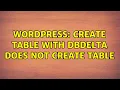 Wordpress CREATE TABLE with dbDelta does not create table