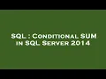 SQL Conditional SUM in SQL Server 2014