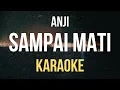Sampai Mati - Anji (KARAOKE)