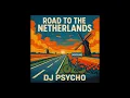 Download Lagu Road To The Netherlands Full Album-DJ PSYCHO