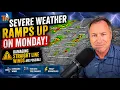 Monday Is the Day to Watch Severe Storms Possible