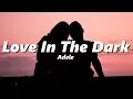 Download Lagu Adele - Love In The Dark (slowed + reverb)