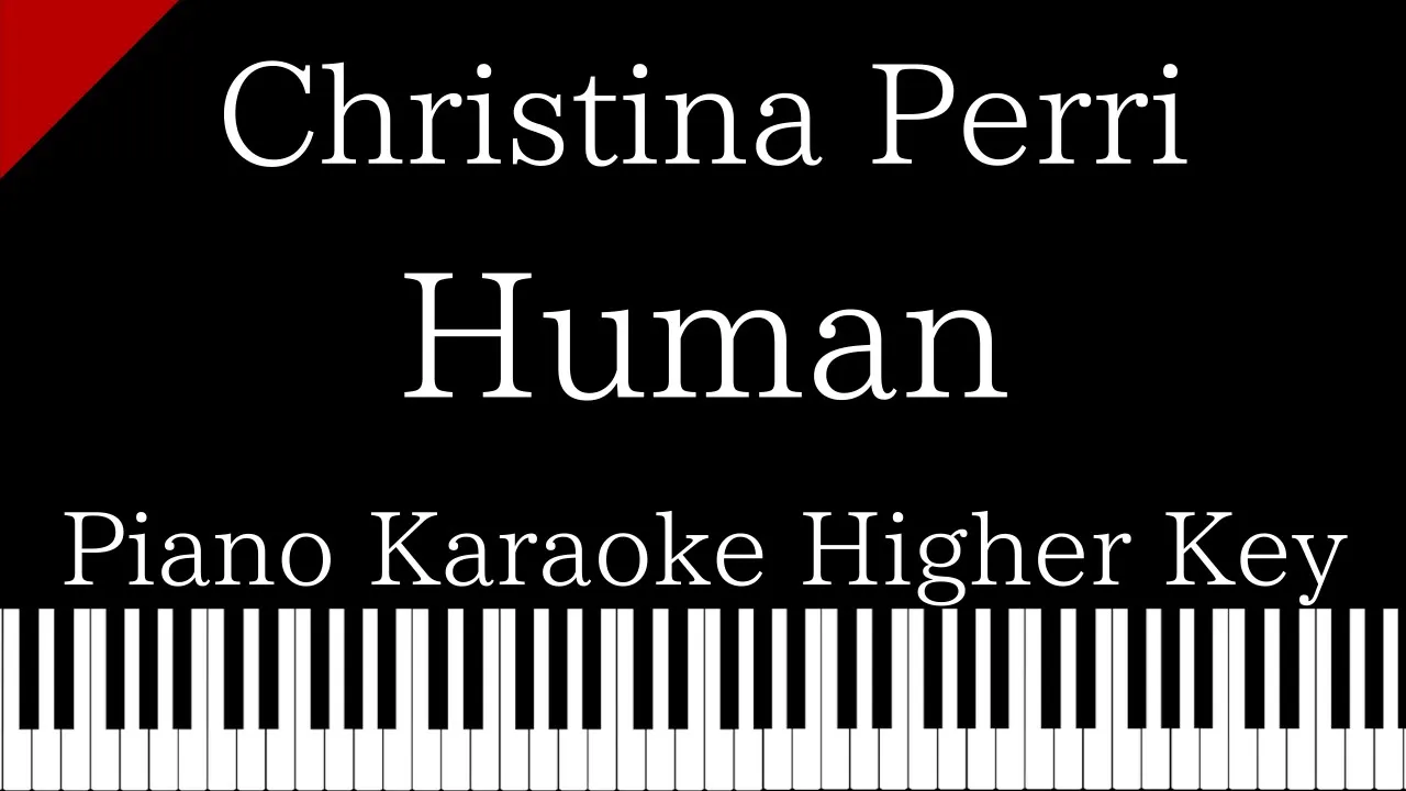 【Piano Karaoke Instrumental】Human / Christina Perri【Higher Key】 【Piano Karaoke Instrumental】Human / Christina Perri【Higher Key】