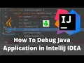 How to Debug Java Application in IntelliJ IDEA How to Debug Java Methods