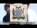 Chanda Na Kay - Dance With You (Official Audio)