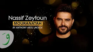 Nassif Zeytoun Mouranatah By Anthony Abou Jaoude ناصيف زيتون مورانتاه 