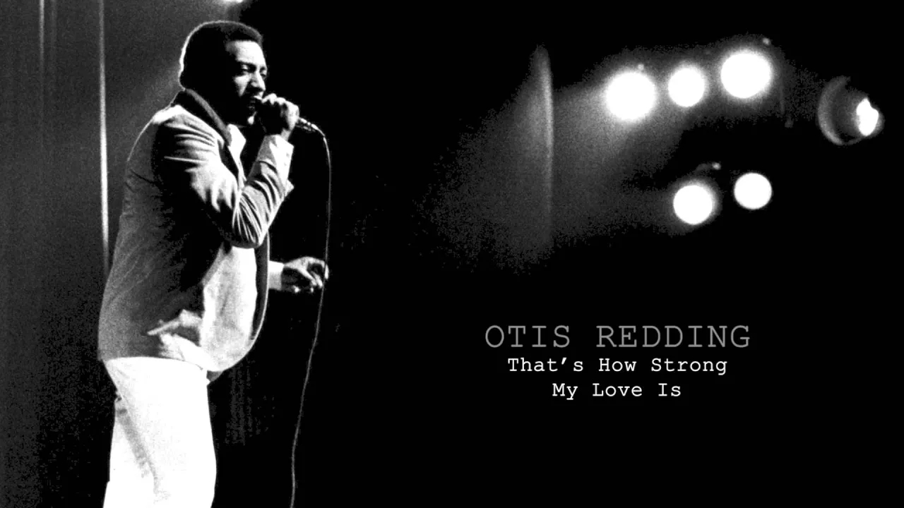 Otis Redding: That's How Strong My Love Is Otis Redding: That's How Strong My Love Is