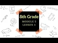 8th Grade Module 5 Lesson 4 Eureka Math Squared