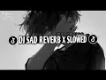 Download Lagu DJ SAD || SA INGIN KO TAU || REVERB X SLOWED || NEW SADSONG🎧