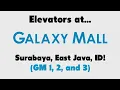 GoldStar, Schindler, and KONE Traction Elevators - Galaxy Mall 1, 2, and 3, Surabaya, East Java, ID