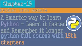 python tutorial for beginners to advanced Chapter - 15 python json module