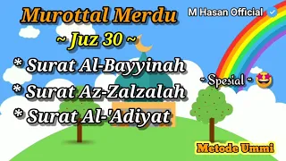 Download Murottal Merdu Juz 30 - Surat Al-Bayyinah - Al-'Adiyat | Metode Ummi MP3