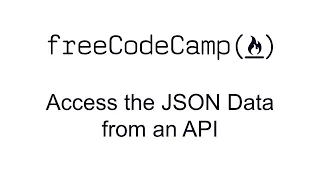 Access the JSON Data from an API - JSON APIs and Ajax