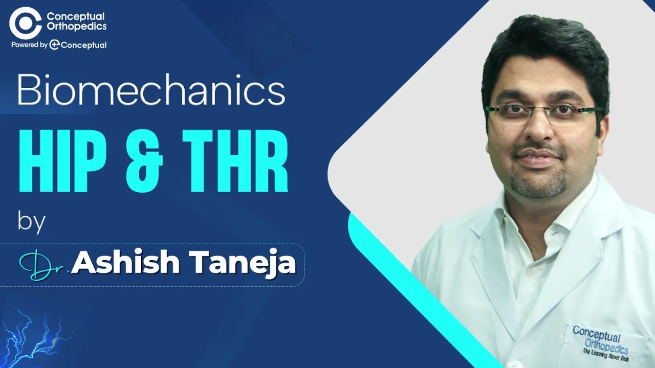Understanding Biomechanics of HIP and THR | Dr. Ashish Taneja