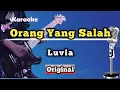 Orang Yang Salah - Luvia (Karaoke Version) || Original