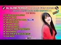 Lagu DJ SLOW TERBARU COCOK BUAT SANTAI NONSTOP