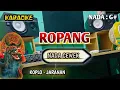 ROPANG ( Karaoke ) Versi Koplo Jaranan Nada Cewek 