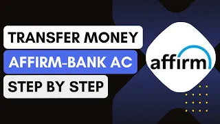 How To Transfer Money From Affirm To Bank Account NEW UPDATE