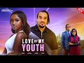 Download Lagu LOVE OF MY YOUTH - Bryan Okwara, Chisom Agoawuike, Ovunda Ihunwo Latest 2025 Nollywood Full Movie