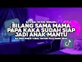 Download Lagu DJ BILANG SAMA MAMA PAPA KAKA SUDAH SIAP JADI ANAK MANTU - DJ TOKI PINTU VIRAL TIKTOK FULL BASS 2025