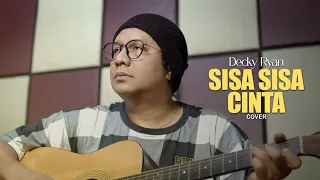 sisa sisa cinta h ona sutra cover by decky ryan