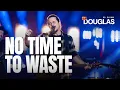 Download Lagu No Time To Waste - Dino Fonseca DOUGLAS