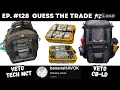 EP 128 Guess the Trade RELOAD Veto Tech MCT CB - LD Dewalt Tough Case
