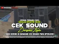 Download Lagu CEK SOUND DANGDUT KOPLO FULL BASS GLERR CLARITY