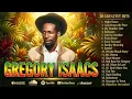 Lagu Gregory Isaacs Greatest Reggae Hits 🌴 Smooth Lover’s Rock Vibes for Peace, Love \u0026 Midnight Feelings