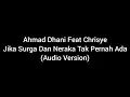 Download Lagu Ahmad Dhani Feat Chrisye - Jika Surga Dan Neraka Tak Pernah Ada (Audio Version)