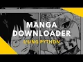 Manga Downloader Python Project by Cosmic Coder